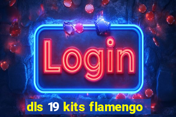 dls 19 kits flamengo